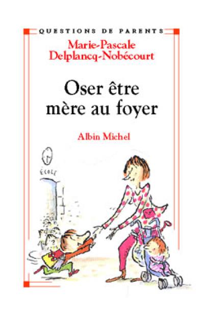 Oser être mère au foyer