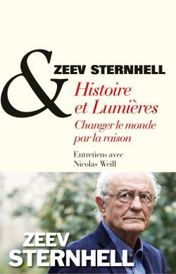 Histoire et Lumières : changer le monde par la raison : entretiens avec Nicolas Weill