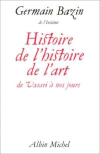 Histoire de l'histoire de l'art : de Vasari à nos jours