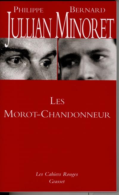 Les Morot-Chandonneur ou Une grande famille : décrite de Stendhal à Marcel Aymé, peinte d'Ingres à Picasso