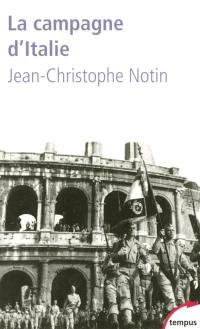 La campagne d'Italie : 1943-1945 : les victoires oubliées de la France