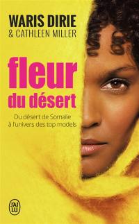 Fleur du désert : du désert de Somalie à l'univers des tops models