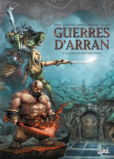 Guerres d'Arran. Vol. 4. La bataille des cités-Etats