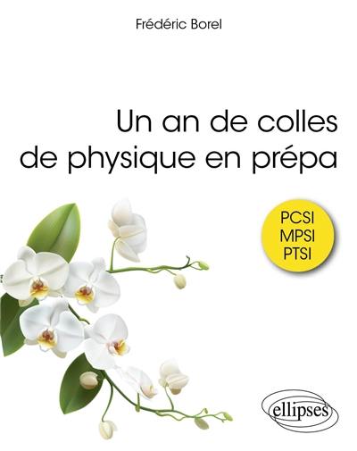 Un an de colles de physique en prépa : PCSI, MPSI, PTSI