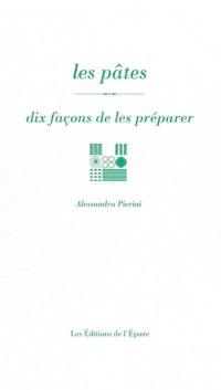 Les pâtes : dix façons de les préparer