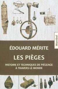 Les pièges : histoire et techniques de piégeage à travers le monde