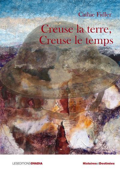 Creuse la terre, creuse le temps