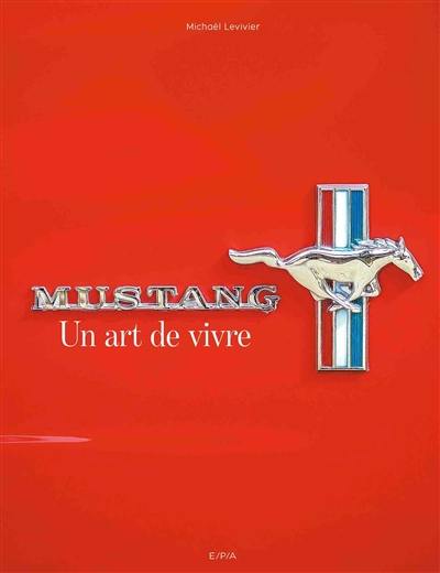 Mustang : un art de vivre