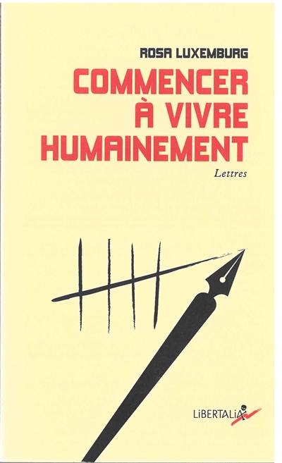 Commencer à vivre humainement : lettres