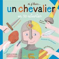 Si j'étais... un chevalier : en 50 activités