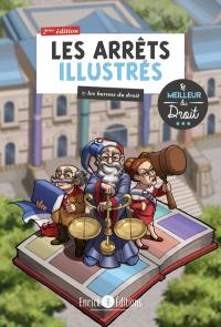 Les arrêts illustrés : by les barons du droit