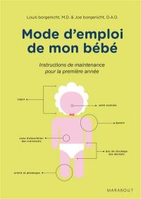 Mode d'emploi de mon bébé : conseils de dépannage et instructions de maintenance pour une 1re année d'utilisation