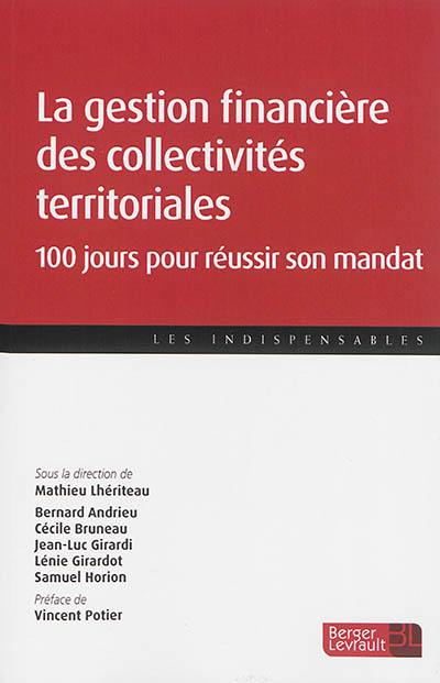 La gestion financière des collectivités territoriales : 100 jours pour réussir son mandat