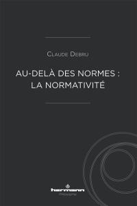 Au-delà des normes : la normativité