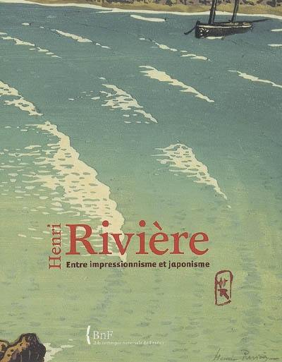 Henri Rivière : entre impressionnisme et japonisme