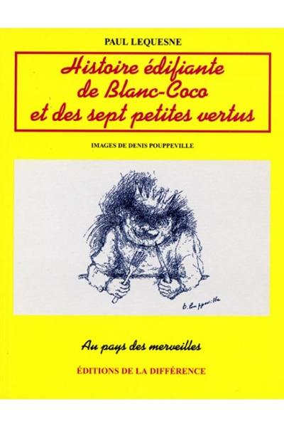 Histoire édifiante de Blanc-Coco et des sept petites vertus : conte