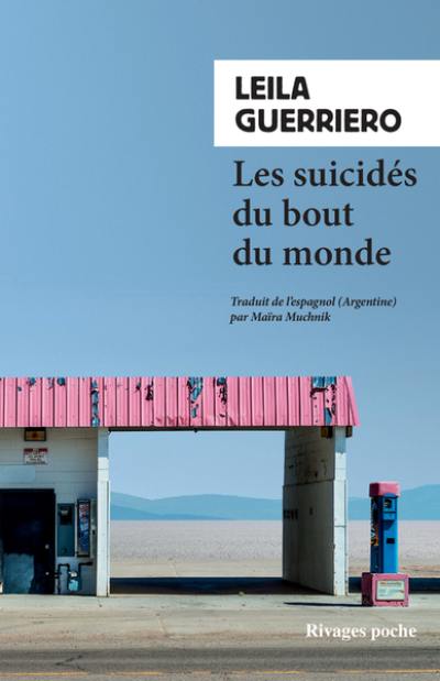 Les suicidés du bout du monde : chronique d'une petite ville de Patagonie