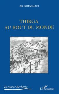 Thirga : au bout du monde