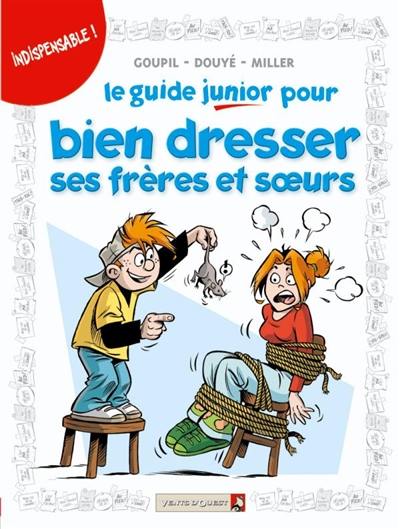 Le guide junior pour bien dresser ses frères et soeurs