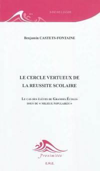 Le cercle vertueux de la réussite scolaire : le cas des élèves de Grandes Ecoles issus de milieux populaires