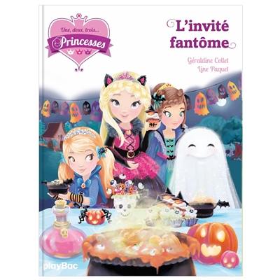 Une, deux, trois... Princesses. Vol. 3. L'invité fantôme