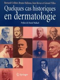 Quelques cas historiques en dermatologie