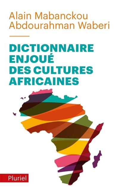 Dictionnaire enjoué des cultures africaines