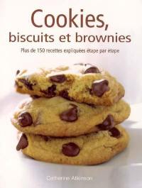 Cookies, biscuits et brownies : plus de 150 recettes expliquées étape par étape