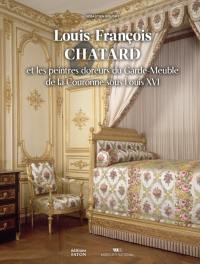 Louis-François Chatard : les peintres doreurs du Garde-Meuble de la Couronne sous Louis XVI