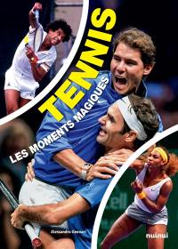 Tennis : les moments magiques