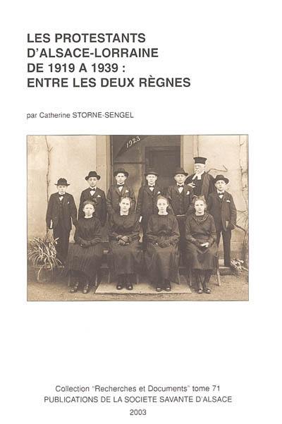 Les protestants d'Alsace-Lorraine de 1919 à 1939, entre les deux règnes