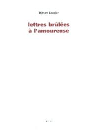 Lettres brûlées à l'amoureuse