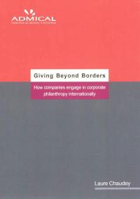 Giving beyond borders : how companies engage in corporate philanthropy internationally