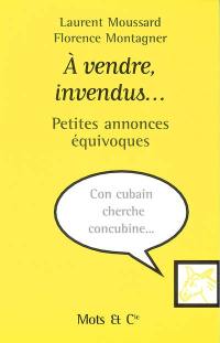 A vendre, invendus : petites annonces équivoques