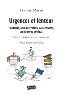 Urgences et lenteur : politique, administration, collectivités, un nouveau contrat