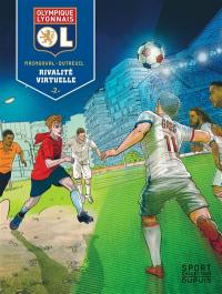 Olympique lyonnais. Vol. 2. Rivalité virtuelle