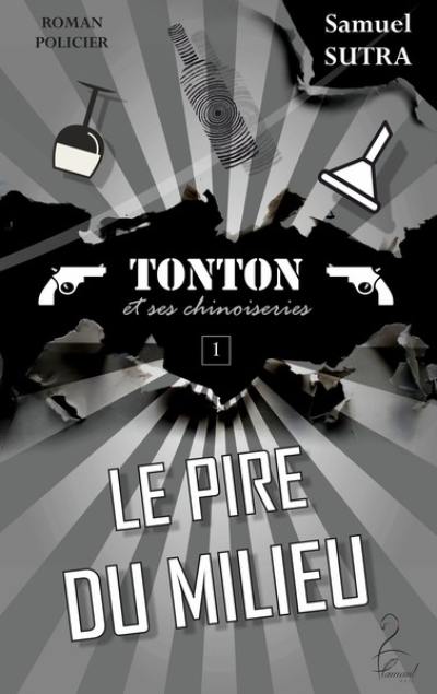 Tonton. Le pire du milieu : Tonton et ses chinoiseries