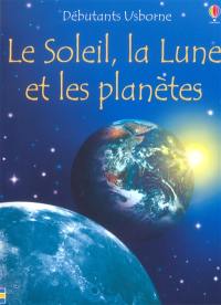 Le Soleil, la Lune et les planètes