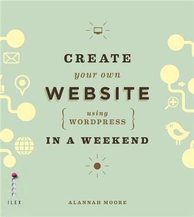 Create Your Own Website Using Wordpress in a Weekend