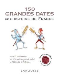 150 grandes dates de l'histoire de France