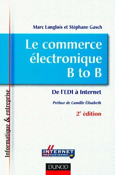 Le commerce électronique B to B : de l'EDI à Internet