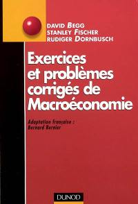 Exercices et problèmes corrigés de macroéconomie