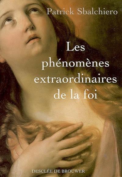 Les phénomènes extraordinaires de la foi