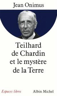 Teilhard de Chardin et le mystère de la Terre