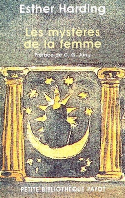 Les mystères de la femme : interprétation psychologique de l'âme féminine d'après les mythes, les légendes et les rêves