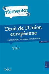 Droit de l'Union européenne : institutions, sources, contentieux