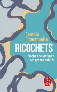 Ricochets : proches de victimes, les grands oubliés