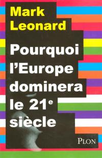 Pourquoi l'Europe dominera le XXIe siècle