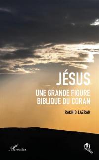 Jésus : une grande figure biblique du Coran