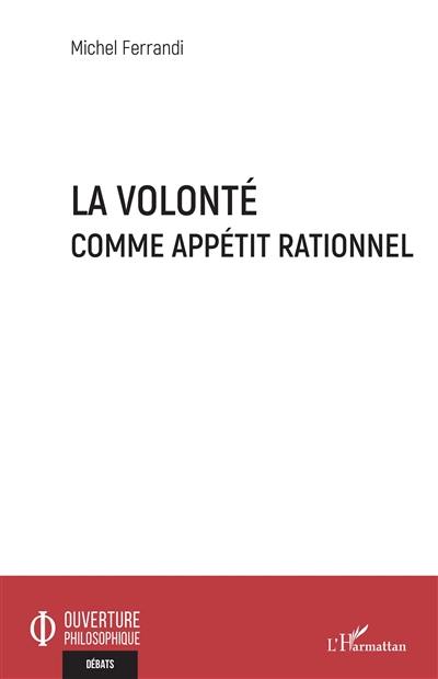 La volonté comme appétit rationnel